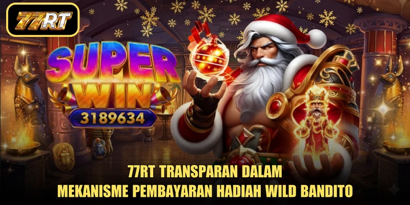 77RT transparan dalam mekanisme pembayaran hadiah Wild Bandito