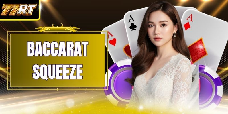 Baccarat Squeeze: Temukan 3 Taktik Jitu Tingkatkan Peluang