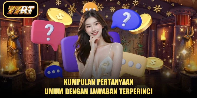 Kumpulan pertanyaan umum dengan jawaban terperinci