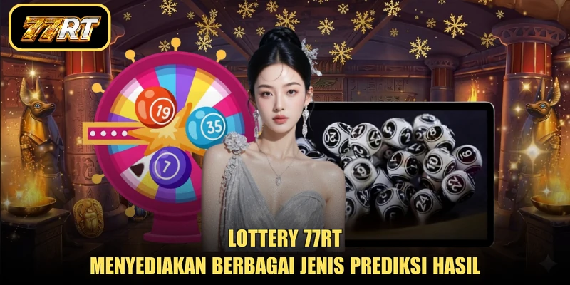 Lottery 77RT menyediakan berbagai jenis prediksi hasil