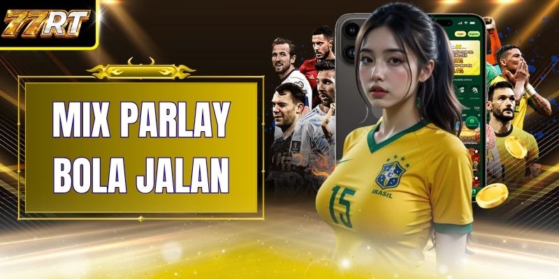 Mix Parlay Bola Jalan: 3 Strategi Taruhan Olahraga Efektif