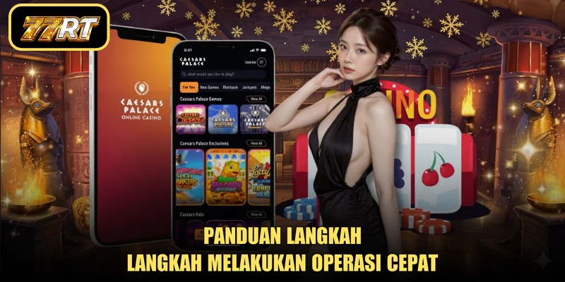 Panduan langkah-langkah melakukan operasi cepat
