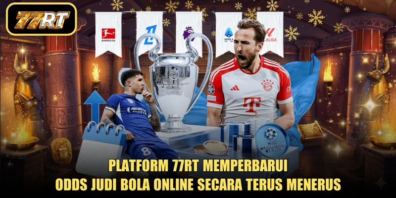 Platform 77RT memperbarui odds judi bola online secara terus menerus