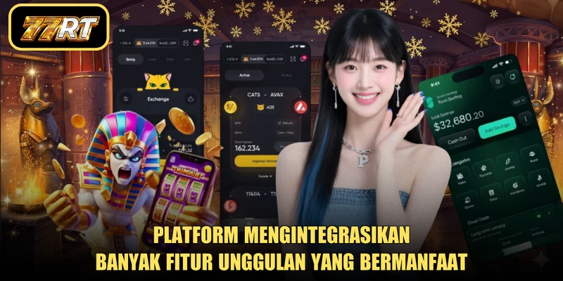 Platform mengintegrasikan banyak fitur unggulan yang bermanfaat