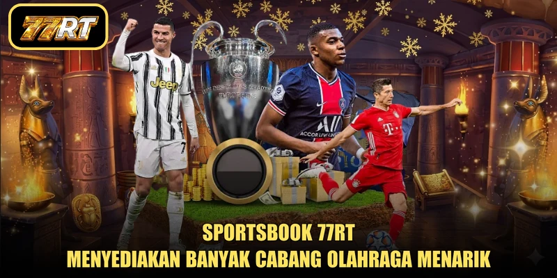 Sportsbook 77RT menyediakan banyak cabang olahraga menarik