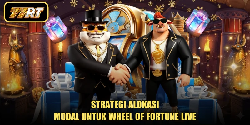 Strategi alokasi modal untuk Wheel of Fortune Live